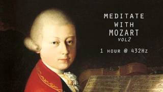 Meditate with Mozart  432Hz Classical Music  Vol 2 [upl. by Eizle]