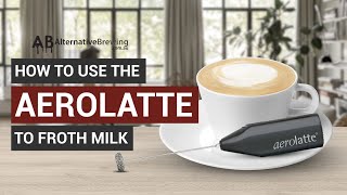 How To Use the AeroLatte To Froth Milk [upl. by Intruok]