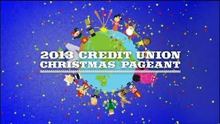 2013 Credit Union Christmas Pageant [upl. by Anoy]