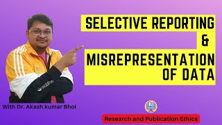 Selective Reporting amp Misrepresentation of Data  eSupport for Research  2022  Dr Akash Bhoi [upl. by Carolann]