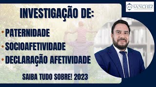 Investigação de paternidade socioafetividade declaração afetividade Saiba tudo sobre 2023 [upl. by Nenney]