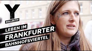 Zwischen Junkies und Hipstern Leben im Frankfurter Bahnhofsviertel [upl. by Constant]